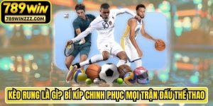 Kèo Rung Là Gì? Bí Kíp Chinh Phục Mọi Trận Đấu Thể Thao