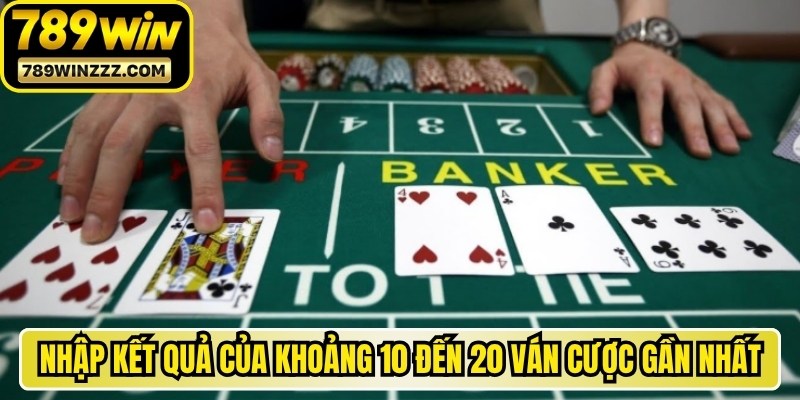 Người chơi nhập kết quả của khoảng 10 đến 20 ván cược gần nhất vào phần mềm